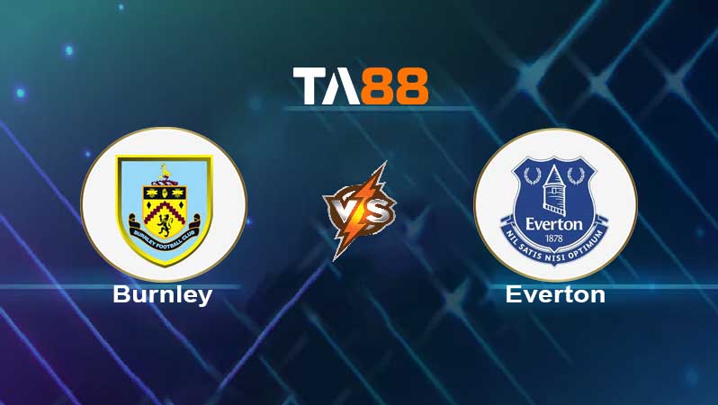 Soi kèo Burnley vs Everton 