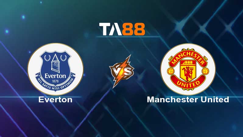 Soi kèo Everton vs Manchester United 