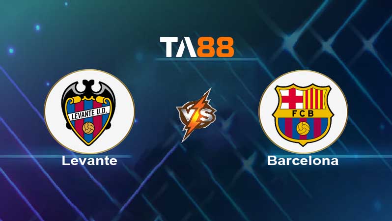 Soi kèo Levante vs Barcelona 