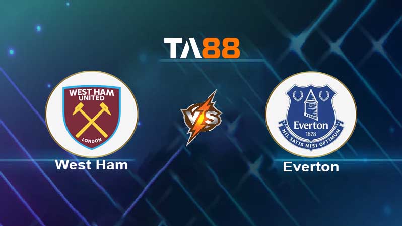 Soi kèo West Ham United vs Everton 
