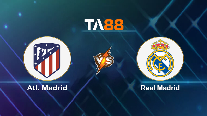 Soi kèo Atl. Madrid vs Real Madrid