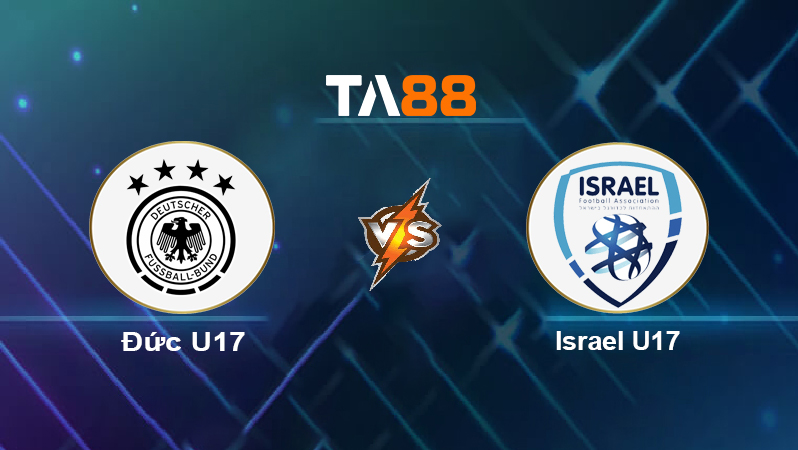 Soi kèo Đức U17 vs Israel U17