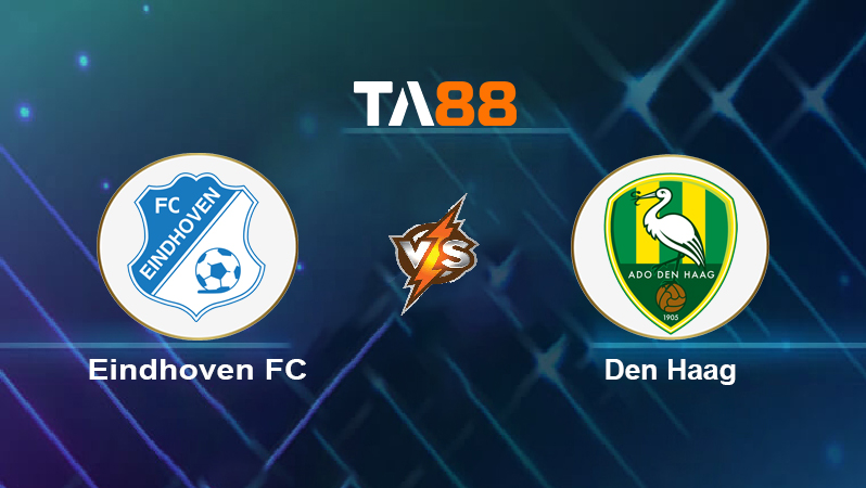 Soi kèo Eindhoven FC vs Den Haag