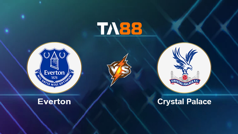 Soi kèo Everton vs Crystal Palace