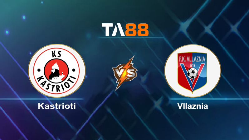 Soi kèo Kastrioti vs Vllaznia