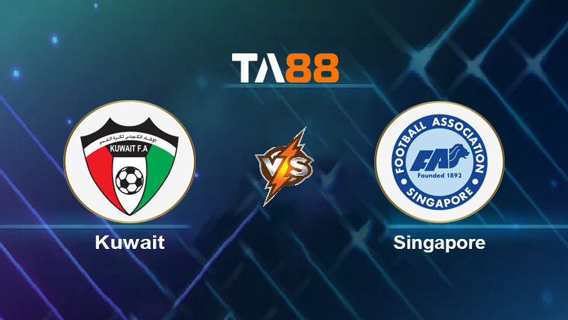 Soi kèo Kuwait vs Singapore
