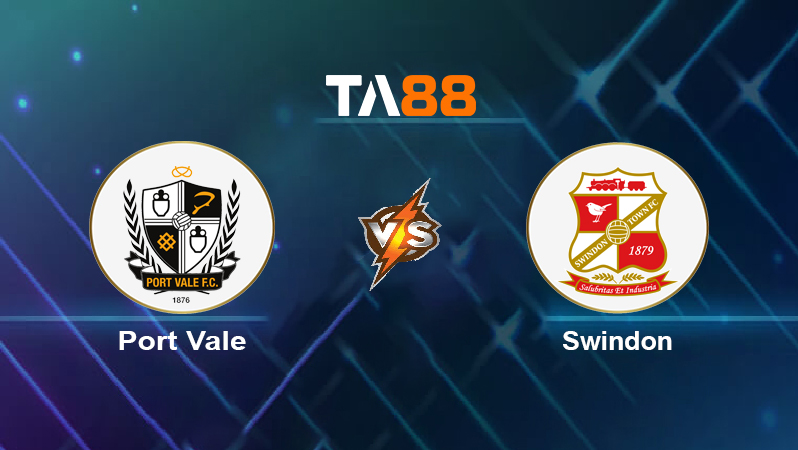 Soi kèo Port Vale vs Swindon
