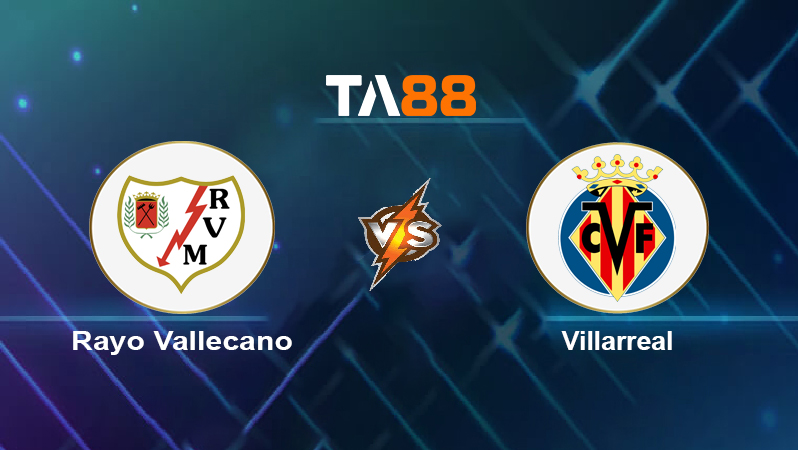 Soi kèo Rayo Vallecano vs Villarreal