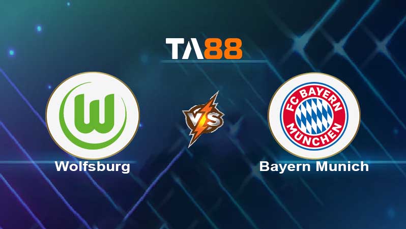 Soi kèo Wolfsburg vs Bayern Munich 