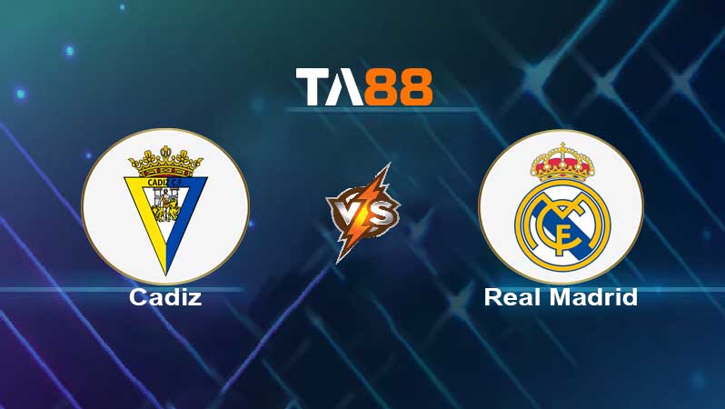 Soi kèo Cadiz CF vs Real Madrid 