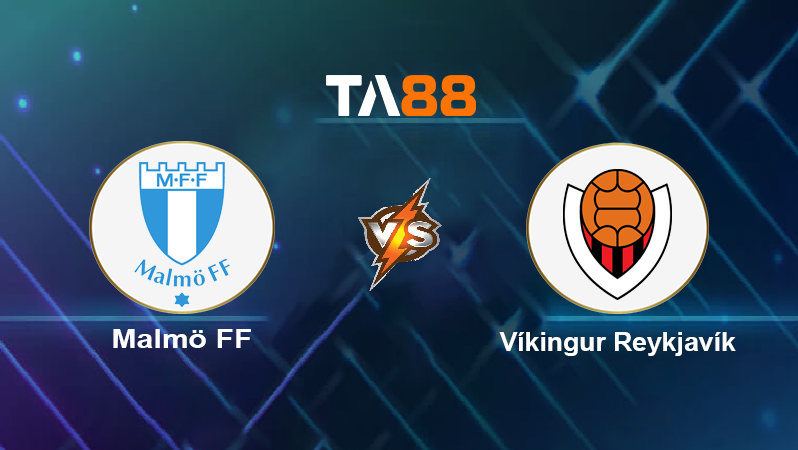 Soi kèo Malmö FF vs Víkingur Reykjavík