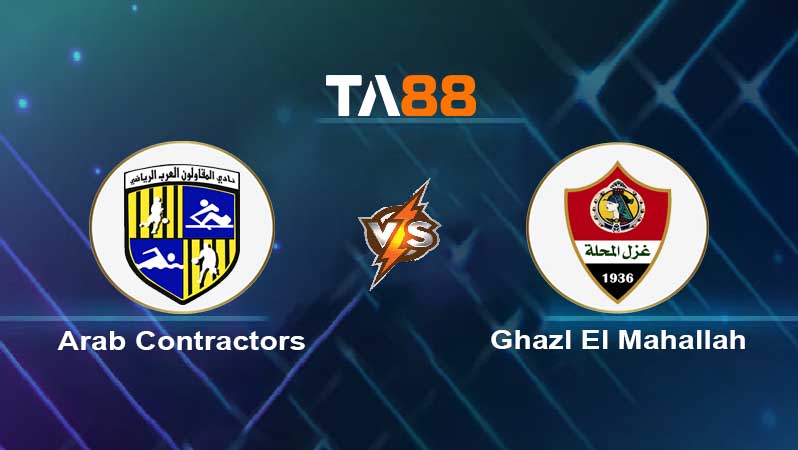 Soi kèo Arab Contractors vs Ghazl El Mahallah