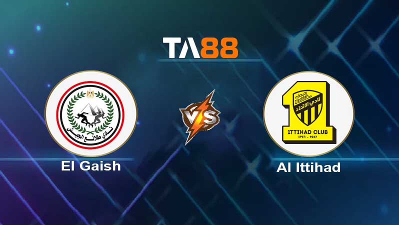 Soi kèo El Gaish vs Al Ittihad 