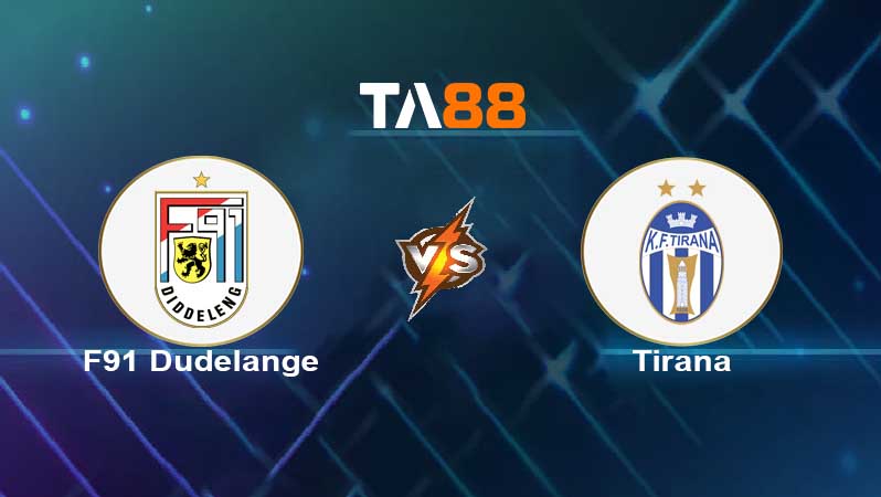 Soi kèo F91 Dudelange vs Tirana 
