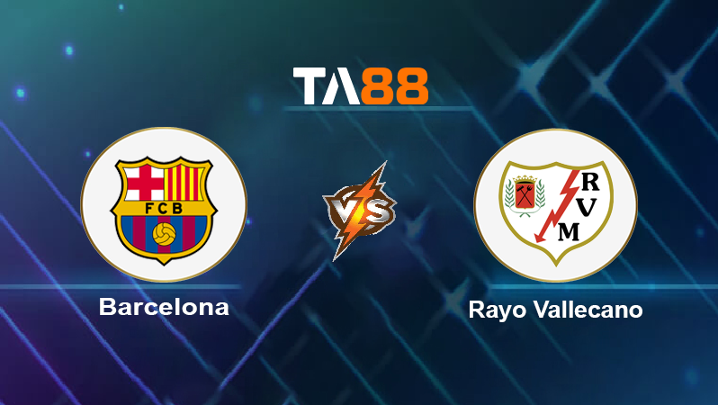 Soi kèo Barcelona vs Rayo Vallecano