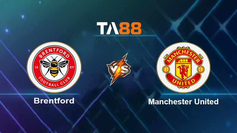 Soi kèo Brentford vs Manchester United