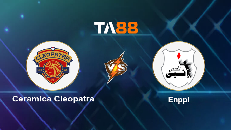 Soi Kèo Ceramica Cleopatra vs Enppi