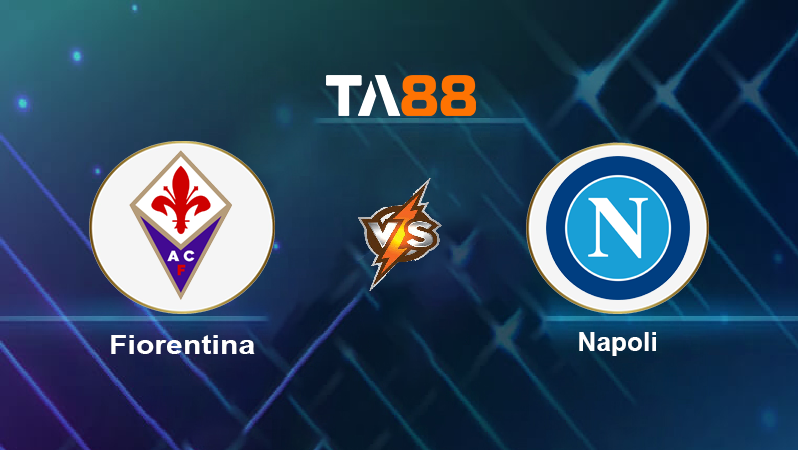 Soi kèo Fiorentina vs Napoli 