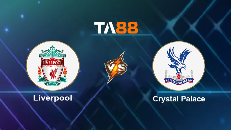 Soi kèo Liverpool vs Crystal Palace