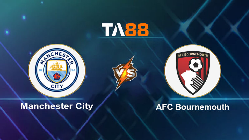 Soi kèo Manchester City vs AFC Bournemouth