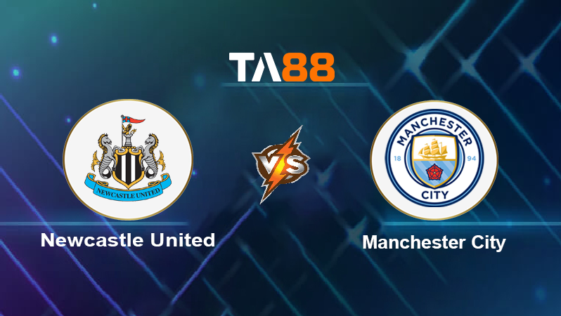 Soi kèo Newcastle United vs Manchester City