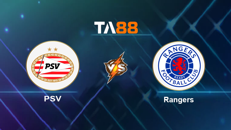 Soi kèo PSV vs Rangers