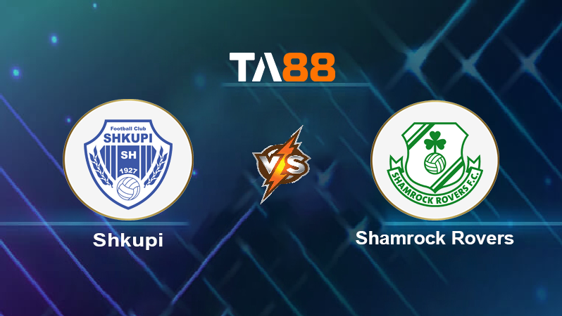 Soi Kèo Shkupi vs Shamrock Rovers