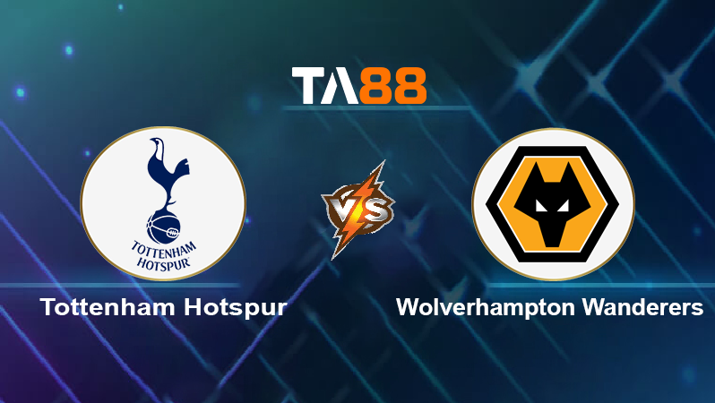 Soi kèo Tottenham Hotspur vs Wolverhampton Wanderers