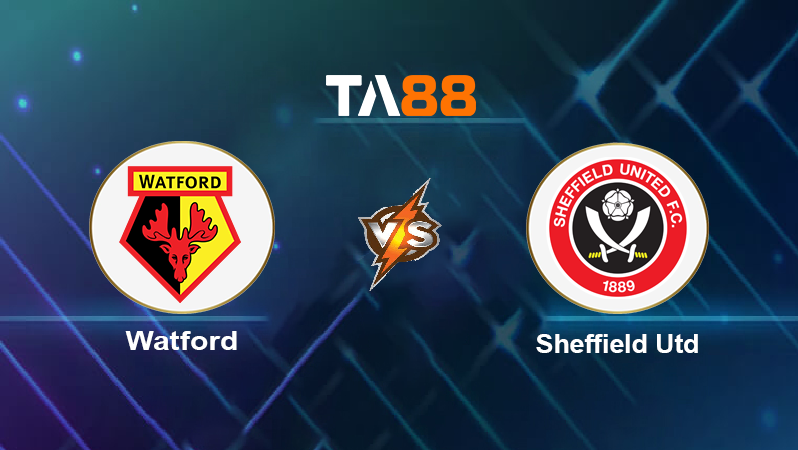Soi kèo Watford vs Sheffield Utd