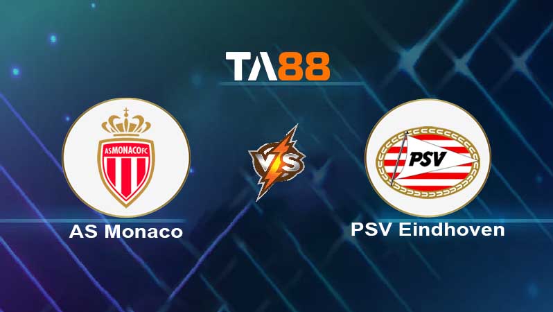 Soi kèo Monaco vs PSV