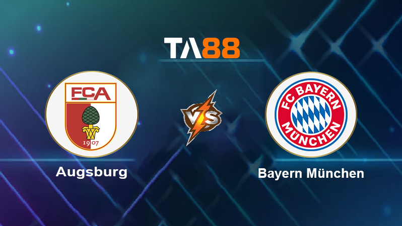 Soi kèo Augsburg vs Bayern München