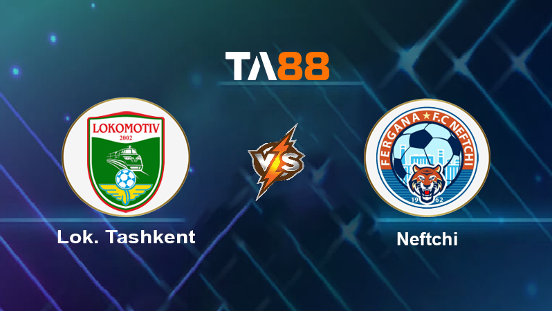 Soi kèo Lok. Tashkent vs Neftchi