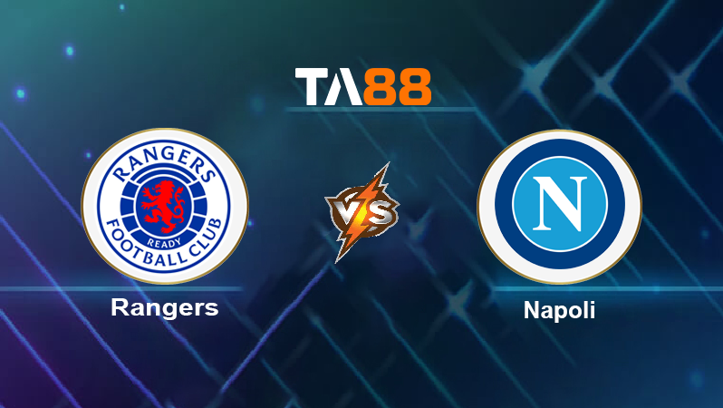 Soi kèo Rangers vs Napoli