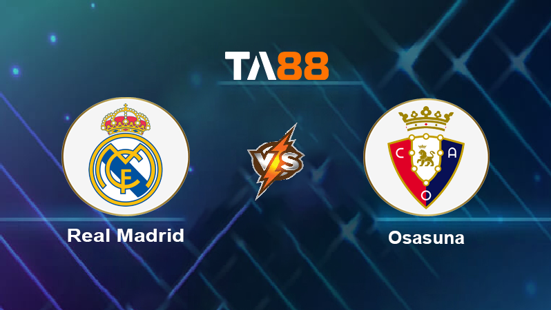 Soi kèo Real Madrid vs Osasuna