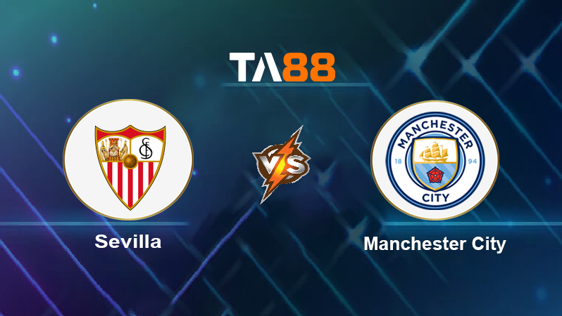 Soi kèo Sevilla vs Manchester City