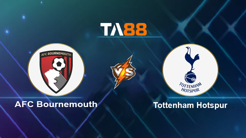 Soi kèo AFC Bournemouth vs Tottenham Hotspur