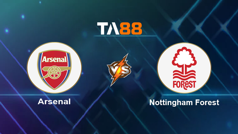 Soi kèo Arsenal vs Nottingham Forest