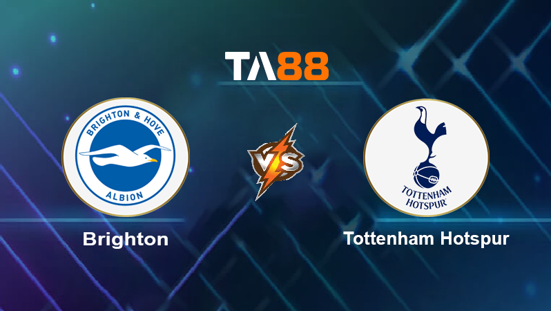 Soi kèo Brighton & Hove Albion vs Tottenham Hotspur