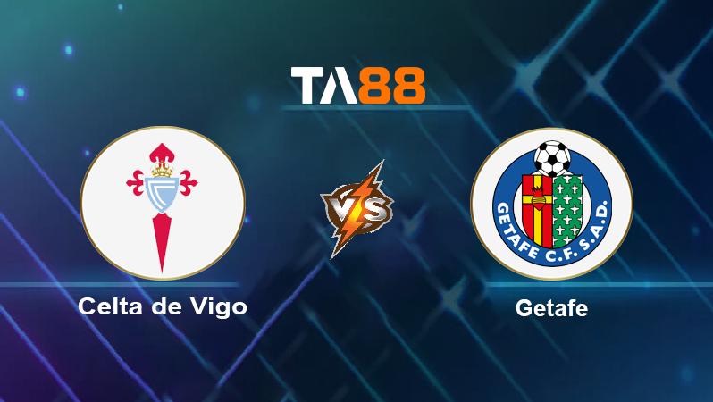 Soi kèo Celta de Vigo vs Getafe