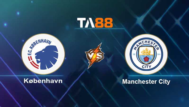 Soi kèo København vs Manchester City