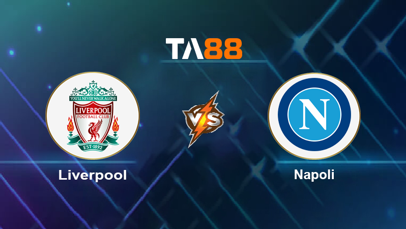 Soi kèo Liverpool vs Napoli