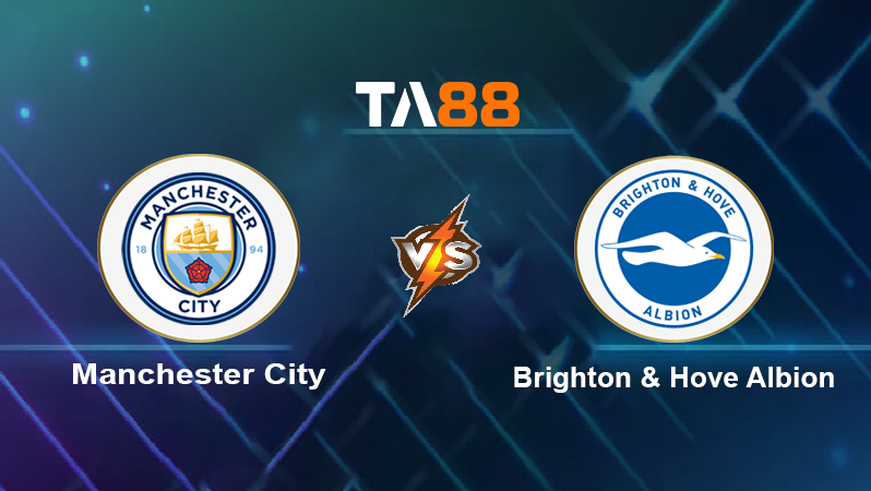 Soi kèo Manchester City vs Brighton & Hove Albion