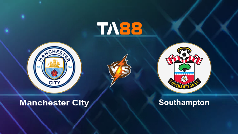 Soi kèo Manchester City vs Southampton 