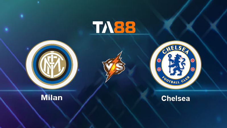 Soi kèo AC Milan vs Chelsea 