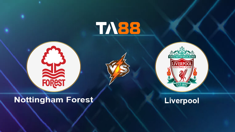 Soi kèo Nottingham Forest vs Liverpool 
