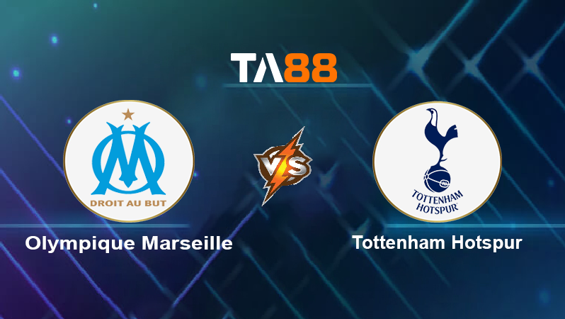 Soi kèo Olympique Marseille vs Tottenham Hotspur