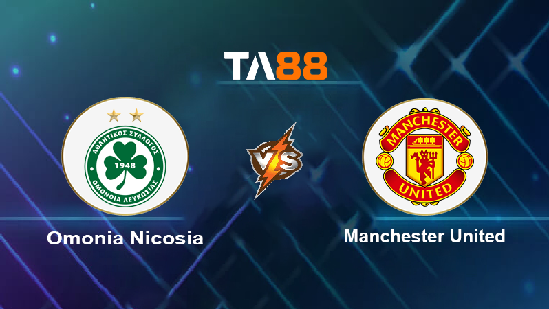 Soi kèo Omonia Nicosia vs Manchester United