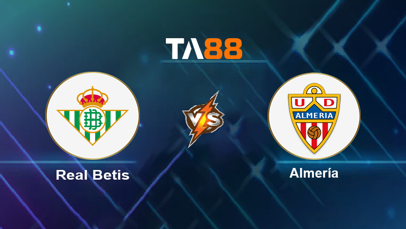 Soi kèo Real Betis vs Almería