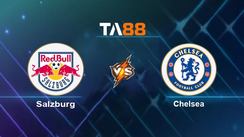 Soi kèo Salzburg vs Chelsea