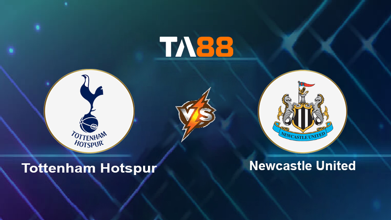Soi kèo Tottenham Hotspur vs Newcastle United